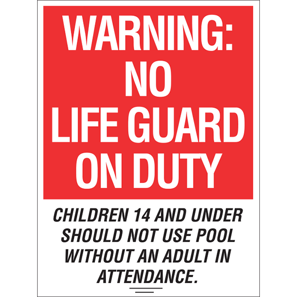 Warning - No Lifeguard On Duty sign also advise that children 14 and under should not use the pool without ad adult in attendance. Dimensions: 18" x 24"